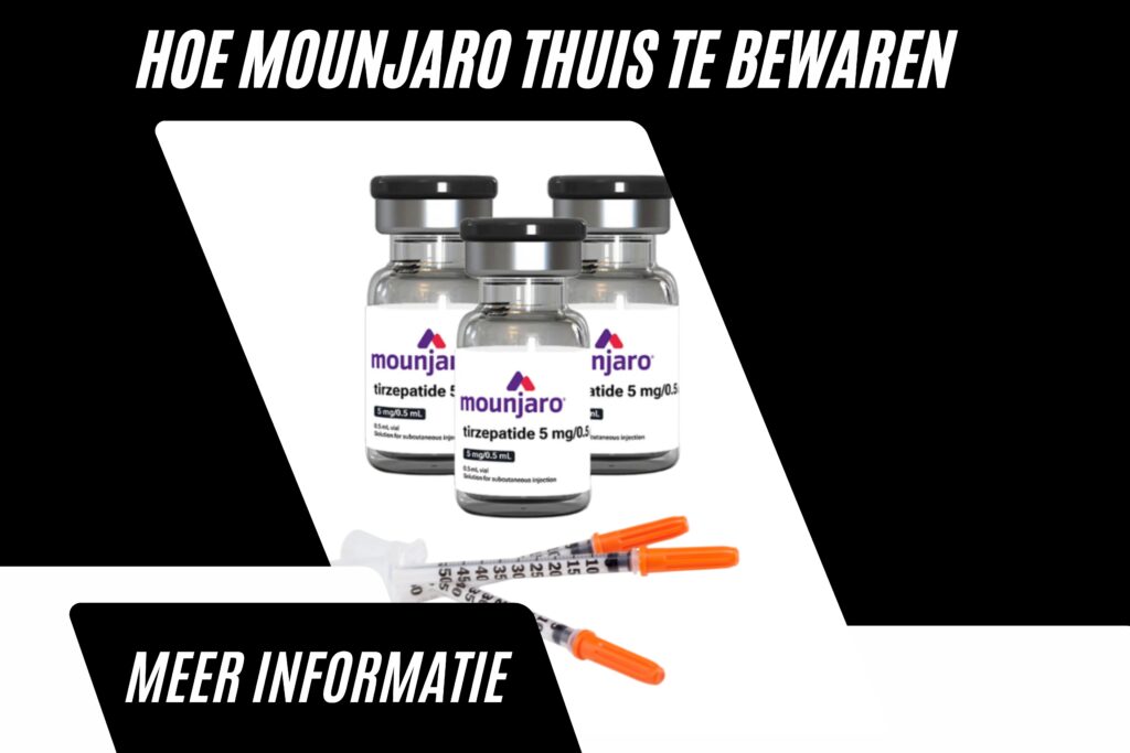 Hoe bewaar je Mounjaro thuis