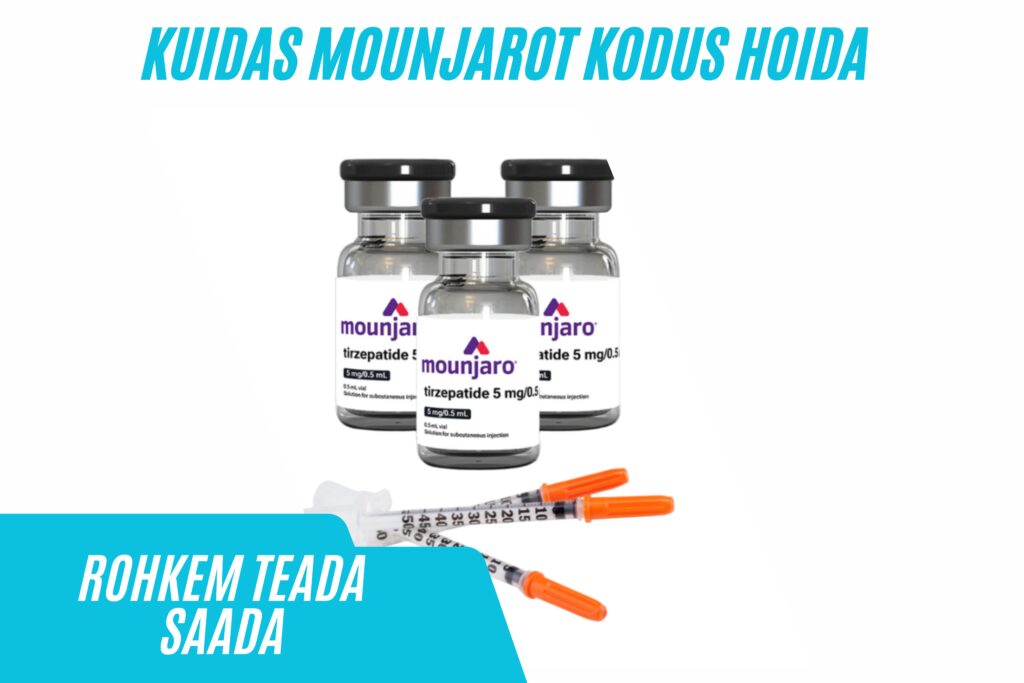 Kuidas säilitada Mounjaro't kodus