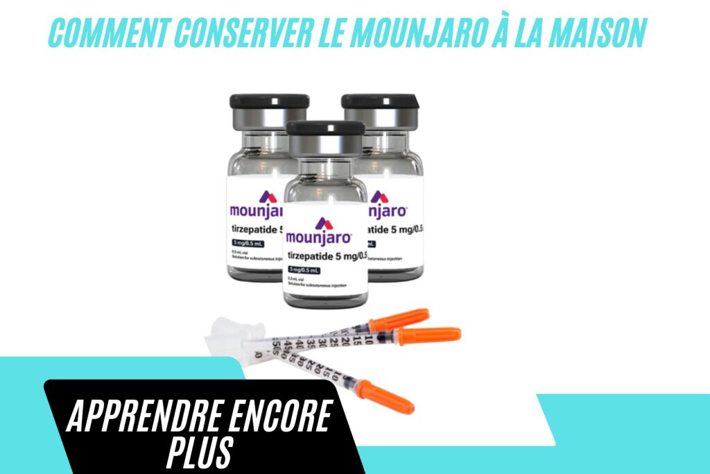 Comment conserver Mounjaro à la maison