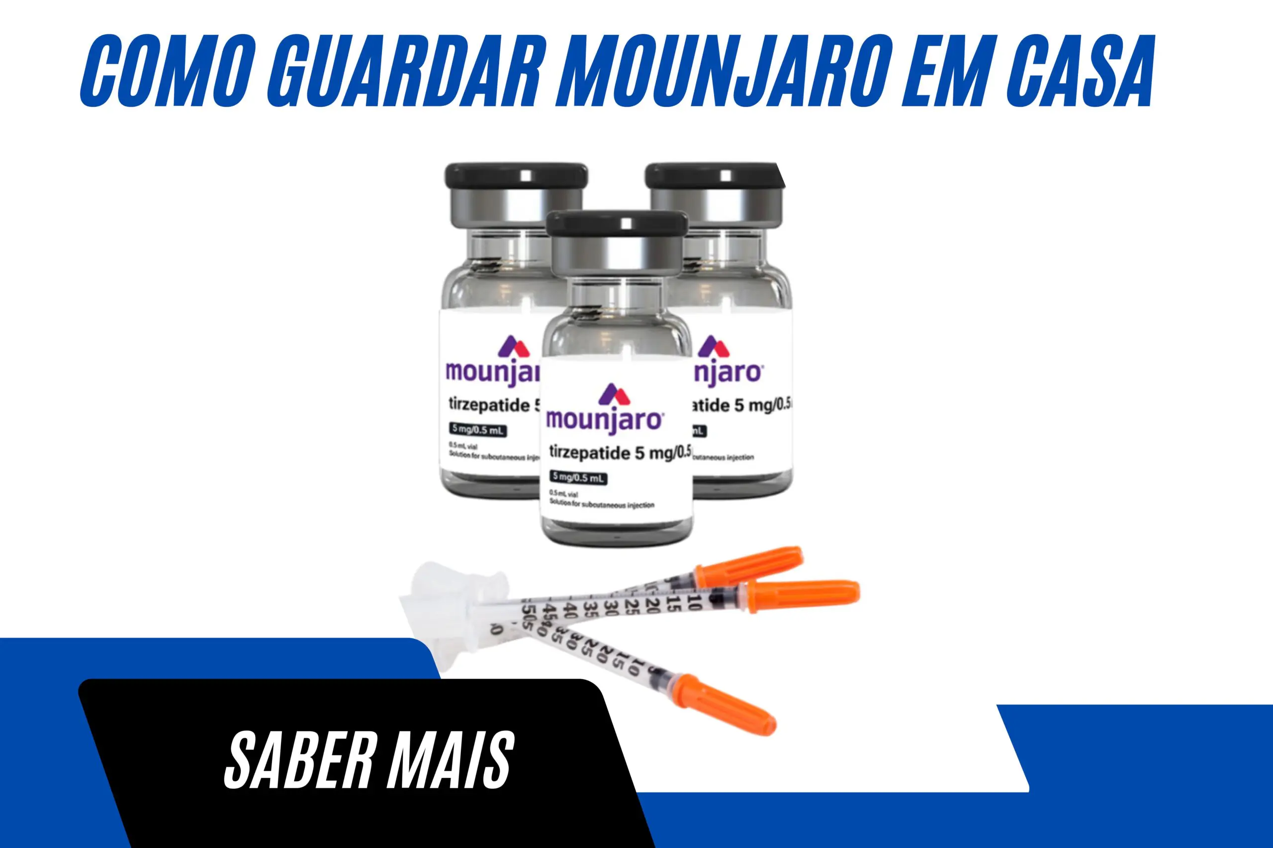 Como Armazenar Mounjaro em Casa